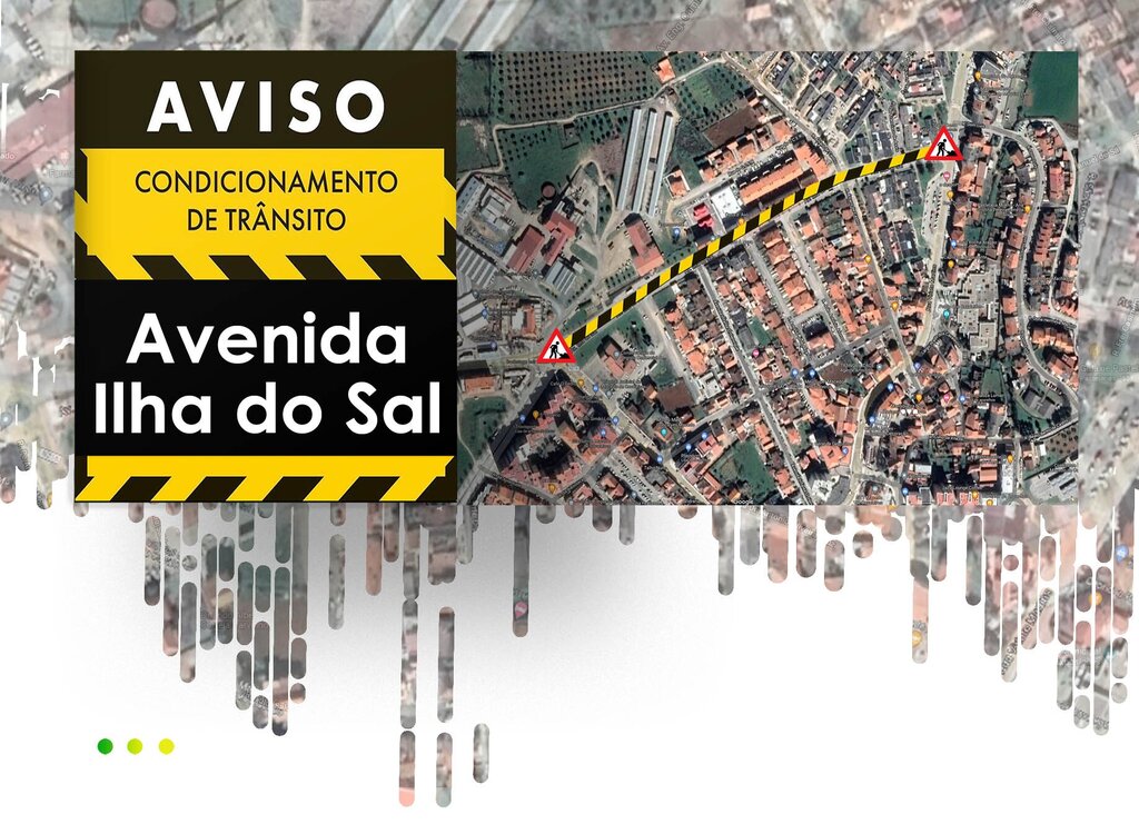 Aviso |  Condicionamento de trânsito na Avenida Ilha do Sal